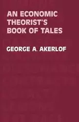 An Economic Theorist's Book of Tales - George A. Akerlof