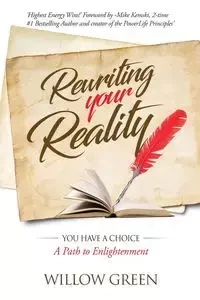Rewriting Your Reality - Willow Green
