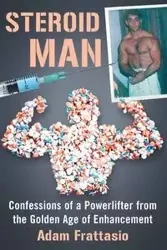 Steroid Man - Adam Frattasio