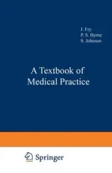 A Textbook of Medical Practice - Fry J.