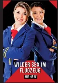 Wilder Sex im Flugzeug - Mia Graf
