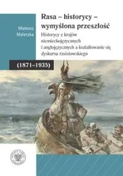 Rasa - Historycy - Wymyślona Przeszłość - Mateusz Maleszka