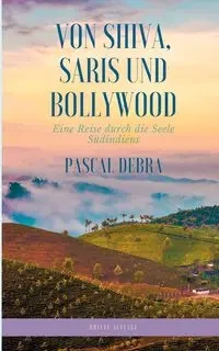 Von Shiva, Saris und Bollywood - Debra Pascal