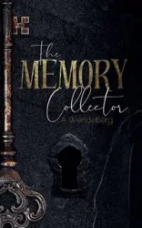 The Memory Collector - Wendeberg A.