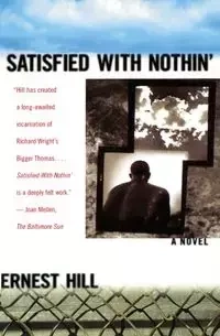 SATISFIED WITH NOTHIN - HILL