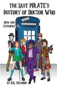 The Last Pirate's History of Doctor Who - Valdron D.G.