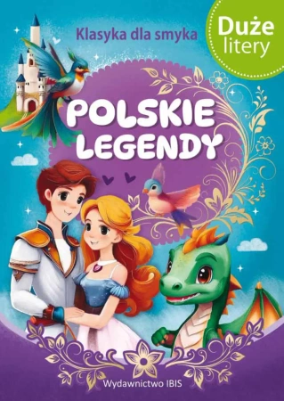 Klasyka dla smyka. Polskie legendy DL - praca zbiorowa