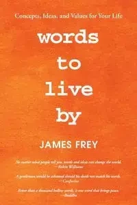 Words to Live By - James Frey