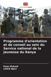 Programme d'orientation et de conseil au sein du Service national de la jeunesse du Kenya - Mukadi Enos