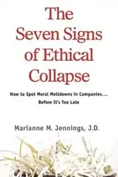 The Seven Signs of Ethical Collapse - Marianne M. Jennings