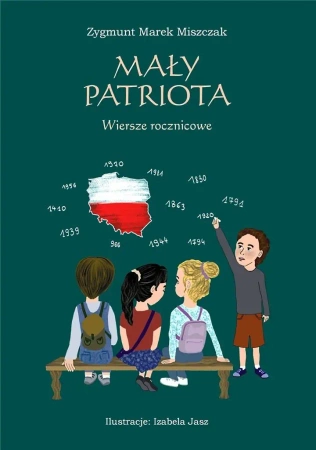 Mały patriota. Wiersze rocznicowe - Zygmunt Marek Miszczak