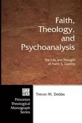 Faith, Theology, and Psychoanalysis - Trevor Dobbs