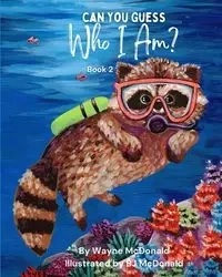 Can You Guess Who I Am? Book 2 - Wayne McDonald