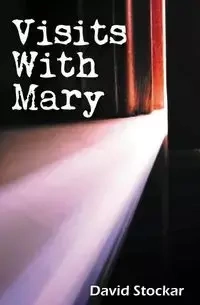 Visits With Mary - David Stockar