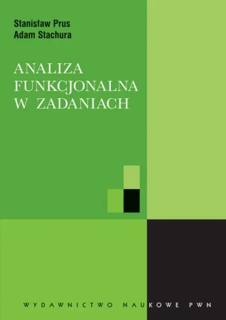 Analiza funkcjonalna w zadaniach - Stanisław Prus, Adam Stachura