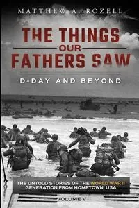 D-Day and Beyond - Matthew A. Rozell