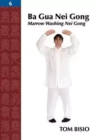 Ba Gua Nei Gong Vol. 6 - Tom Bisio