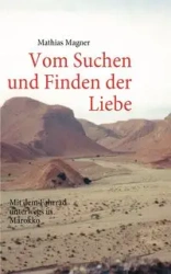 Vom Suchen und Finden der Liebe - Magner Mathias
