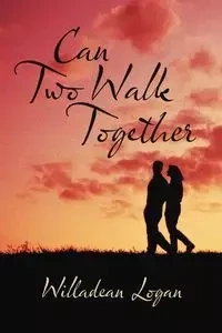 Can Two Walk Together - Logan Willadean