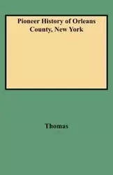Pioneer History of Orleans County, New York - Thomas Arad