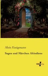 Sagen und Märchen Altindiens - Essigmann Alois