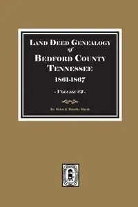 Bedford County, Tennessee 1861-1867, Land Deed Genealogy of. ( Volume #2 ) - Helen Marsh C.