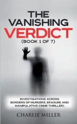 The Vanishing Verdict Series - Book 1 of 7 - Charlie Miller