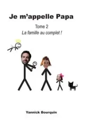 Je m'appelle Papa - Bourquin Yannick