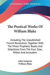 The Poetical Works Of William Blake - Blake William