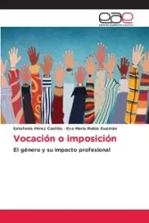 Vocación o imposición - Pérez Castillo Estefanía