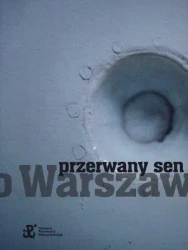 Przerwany sen o Warszawie - Michał Olszański, Michał Szlaga