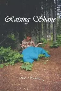 Raising Shane - Rosemary Kate