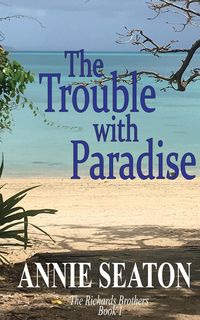 The Trouble with Paradise - Annie Seaton