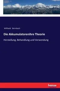 Die Akkumulatorenihre Theorie - Bermbach Willibald