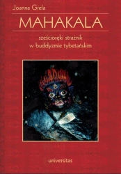 eBook Mahakala. Sześcioręki strażnik w buddyzmie tybetańskim - Joanna Grela