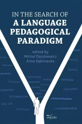In the Search of a Language Pedagogical Paradigm - Michał Daszkiewicz, Anna Dąbrowska