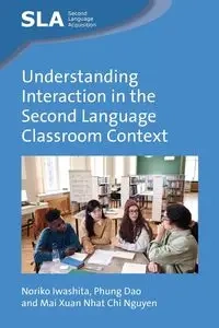 Understanding Interaction in the Second Language Classroom Context - Noriko Iwashita
