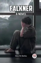 Falkner A Novel - Shelley Mary W.