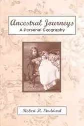 Ancestral Journeys - Robert H. Stoddard