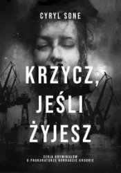 Krzycz, jeśli żyjesz - Cyryl Sone