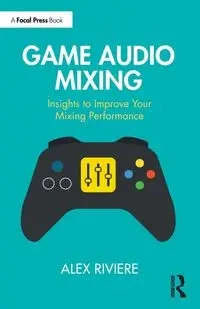 Game Audio Mixing - Alex Riviere