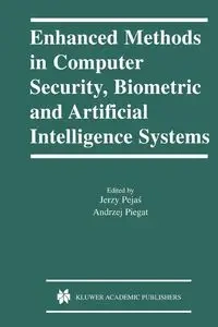 Enhanced Methods in Computer Security, Biometric and Artificial Intelligence Systems - Pejas Jerzy