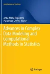 Advances in Complex Data Modeling and Computational Methods in Statistics - Paganoni Anna Maria