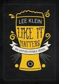 Like It Matters - Lee Klein