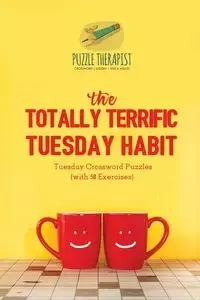 The Totally Terrific Tuesday Habit | Tuesday Crossword Puzzles (with 50 Exercises) - Puzzle Therapist