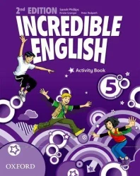 Incredible English 2E 5 AB OXFORD - Sarah Phillips, Peter Redpath