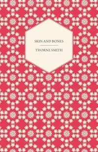Skin and Bones - Smith Thorne