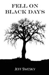 Fell on Black Days - Jeff Swesky