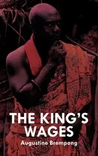 The King's Wages - Augustine Brempong