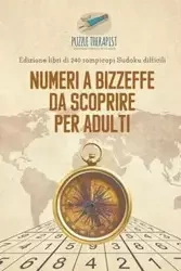 Numeri a bizzeffe da scoprire per adulti | Edizione libri di 240 rompicapi Sudoku difficili - Puzzle Therapist